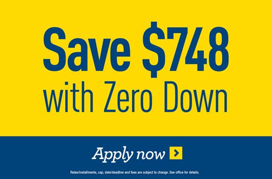 Save $748 with zero down! Apply now>