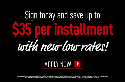 Sign & save up to $35 per installment with new low rates!
