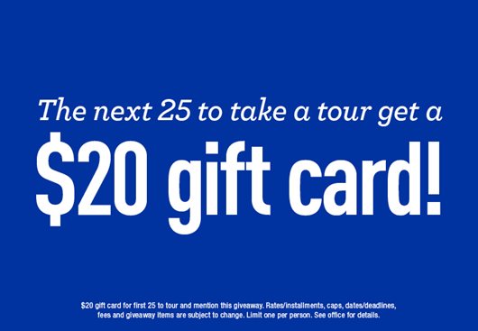 The next 25 to take a tour get a $20 gift card!