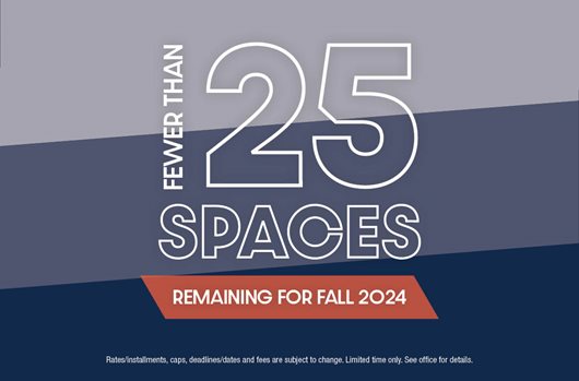 Fewer than 25 spaces remaining for Fall 2024