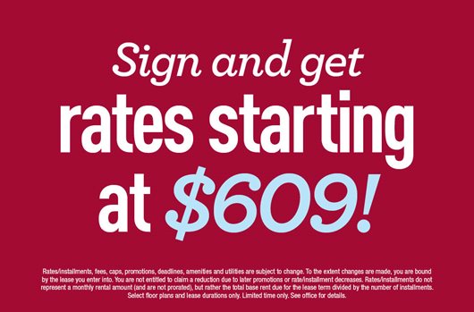 Sign and get rates starting at $609!