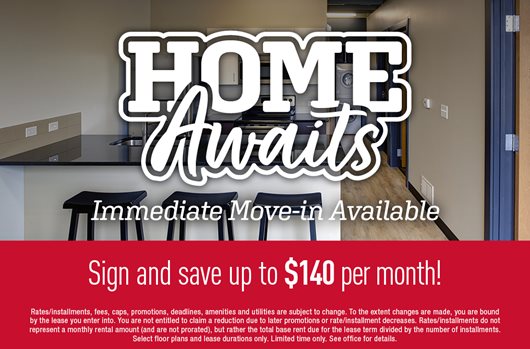 Home await. Immediate move-in available. Sign and save up to $140 per month!