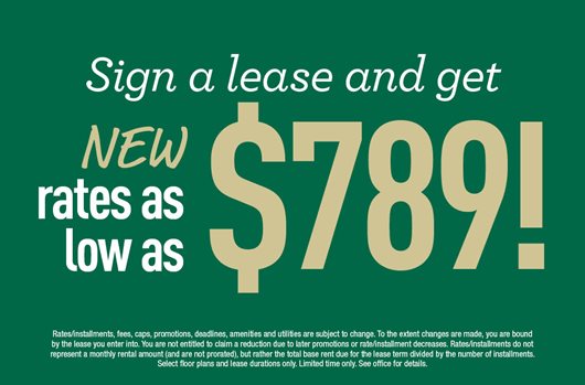 Sign a lease and get NEW rates as low as $789!