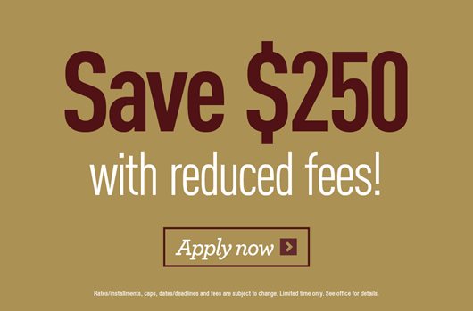 Save $250 with reduced fees! Apply now> 
