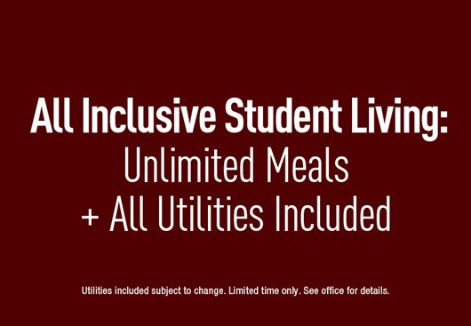 All inclusive student living: Unlimited meals + all utilities included