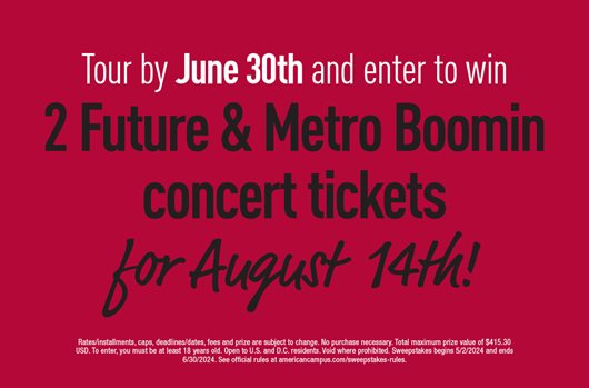 Tour by June 30th and enter to win 2 Future & Metro tickets for August 14th!