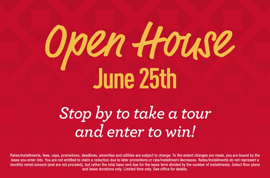 Open House. June 25th, Stop by to take a tour and enter to win!