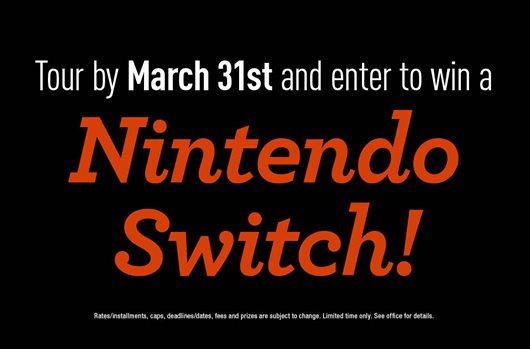 Tour by March 31st to enter to win a Nintendo Switch!