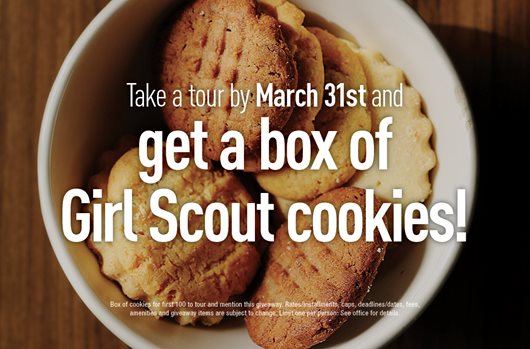 Take a tour by March 31st and get a box of Girl Scout Cookies!