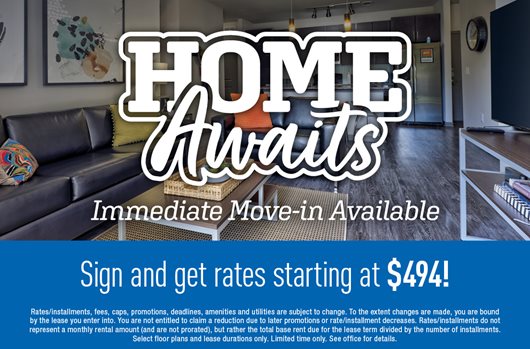 Home Awaits! Immediate Move-in Available. Sign today and get rates starting at $494!