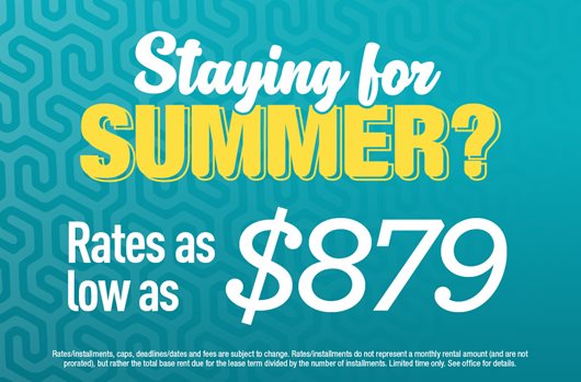 Stay for Summer? Rates as low as $879