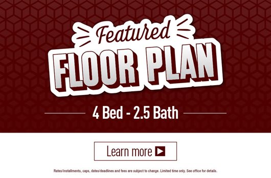 Featured Floor Plan 4 Bed - 2.5 Bath | Learn More>