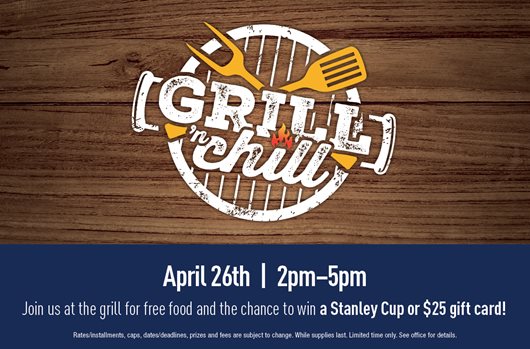 Grill 'n Chill April 26th | 2-5pm Join us at the grill for free food and the chance to win a Stanley Cup or $25 gift card!