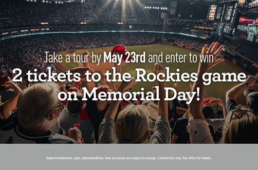 Take a tour by May 23rd and enter to win 2 tickets to the Rockies game on Memorial Day!