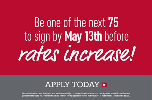 Be one of the next 100 sign by May 13 before rates increase!