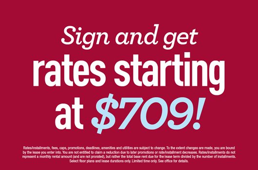 Sign and get rates starting at $709!