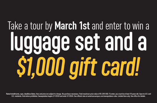 Take a tour by March 1st and enter to win a luggage set and a $1,000 gift card!