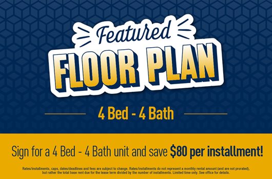 FFP 4x4 Sign for a 4 Bed - 4 Bath unit and save $80 per installment!
