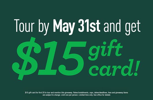 Tour by May 31st and get $15 gift card!