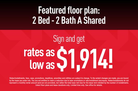 Featured Floor Plan: 2 Bed - 2 Bath A Shared Rates as low as $1,914!