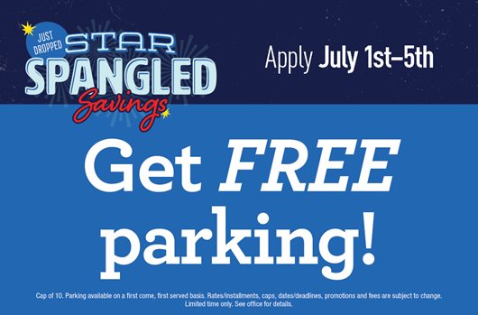 Star Spangled Savings Flash Sale. Use promo code SPARK25 July 1st - 5th and save with FREE parking (cap of 10)