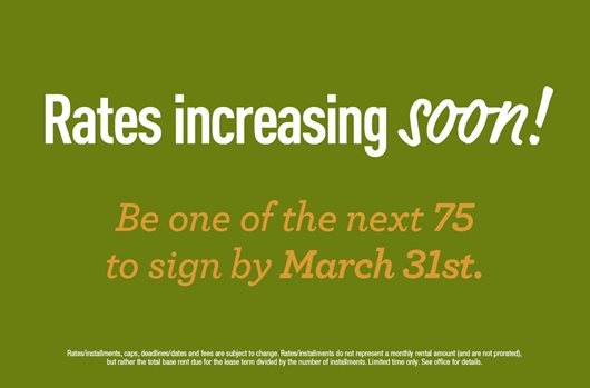 Rates Increasing Soon! Be one of the next 75 to sign by March 31st