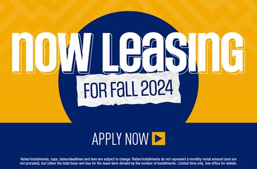 Now leasing for Fall 2024! Apply Now>