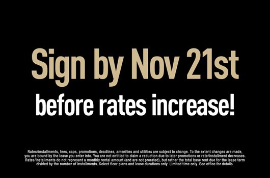 Sign by Nov 21st before rates increase!