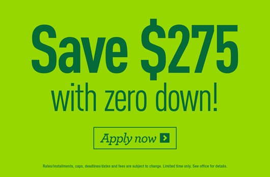 Save $275 with zero down! Apply now >