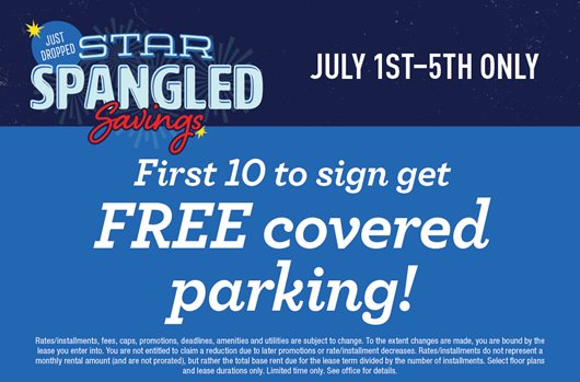 Star Spangled Savings | 7/1-5 | First 10 to sign get free covered parking!