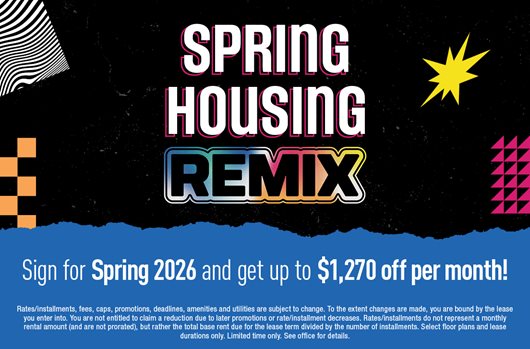 Spring Housing Remix | Sign for Spring 2026 and get up to $1,270 off per month!