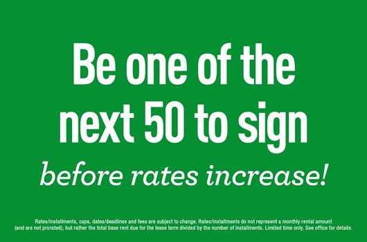 Be one of the next 50 to sign before rates increase