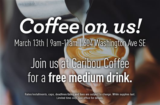 Coffee on us! March 13th | Join us at Caribou Coffee for a free medium drink!