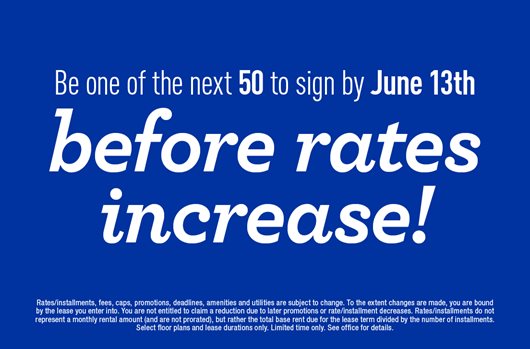 Be one of the next 50 to sign by June 13th before rates increase!