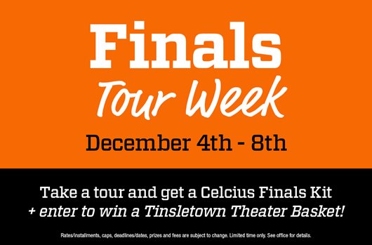 Finals Tour Week December 4th–8th Take a tour and get a Finals Survival Kit + enter to win a Movie Theater Basket!