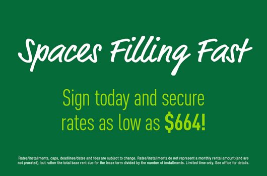 Spaces filling fast! Sign today and secure rates as low as $664.