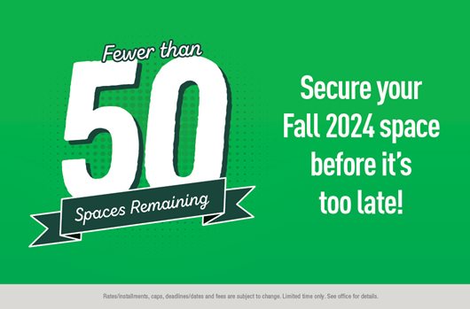50 spaces remaining! Secure your Fall 2024 space before it's too late! 