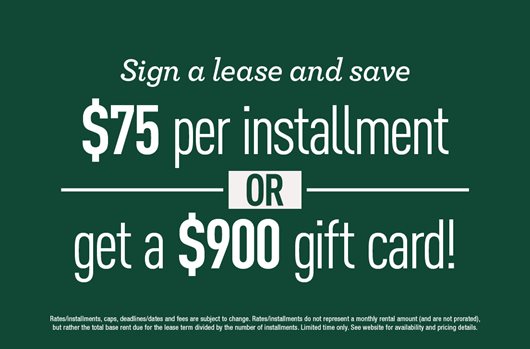 Save $75 per installment or get a $900 gift card!