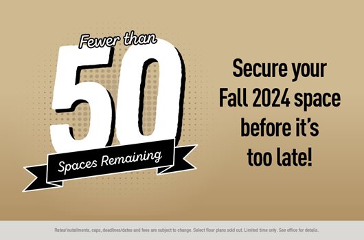 Fewer than 50 spaces remaining! Secure your Fall 2024 space before it's too late!