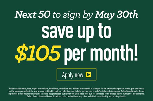 Sign by April 30th and save up to $75 per installment!