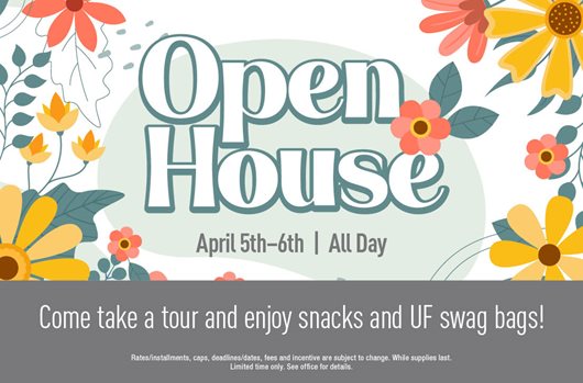 Open house on April 5 and 6 All Day. Come take a tour and enjoy snacks and UF swag bags!