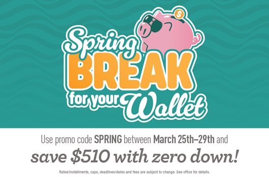 Spring Break FS Use promo code SPRING between 3/25 - 3/29 and save $510 with zero down.
