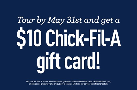 Tour and get a $10 Chick-fil-A gift card!