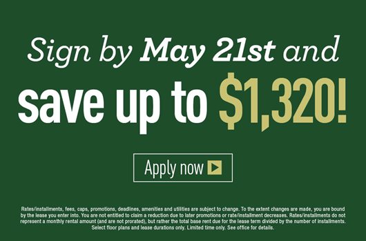Sign by May 21st and save up to $1,320!