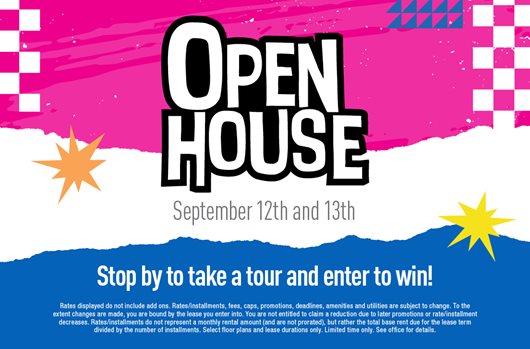 Open House. September 12th and 13th. Stop by to take a tour and enter to win!