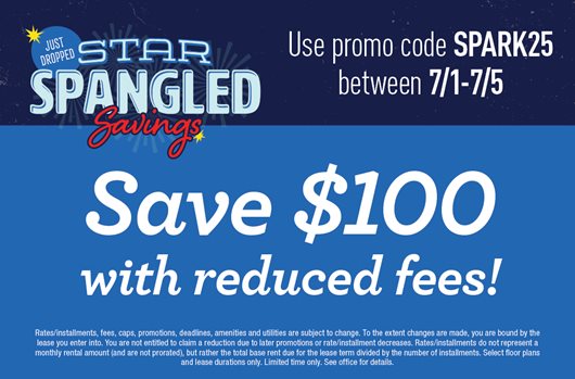 Star Spangled Savings! Use promo code SPARK25 between 7/1 - 7/5 and save $100 with reduced fees.