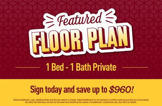 featured floor plan: 1 Bed - 1 Bath Private. Sign today and save up to $960.