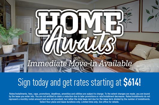 Home Awaits! Immediate Move-in Available. Sign today and get rates starting at $614!
