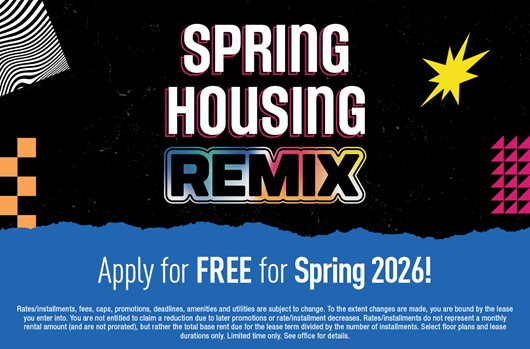 Spring Housing Remix. Sign for Spring 2026 and get rates as low as $584!