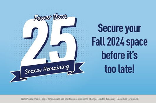Fewer than 25 Spaces for Fall 2024